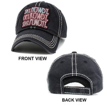 Load image into Gallery viewer, Say Howdy Get Rowdy Stay Punchy Message Vintage Baseball Cap
